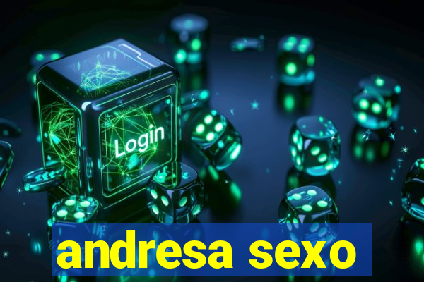 andresa sexo